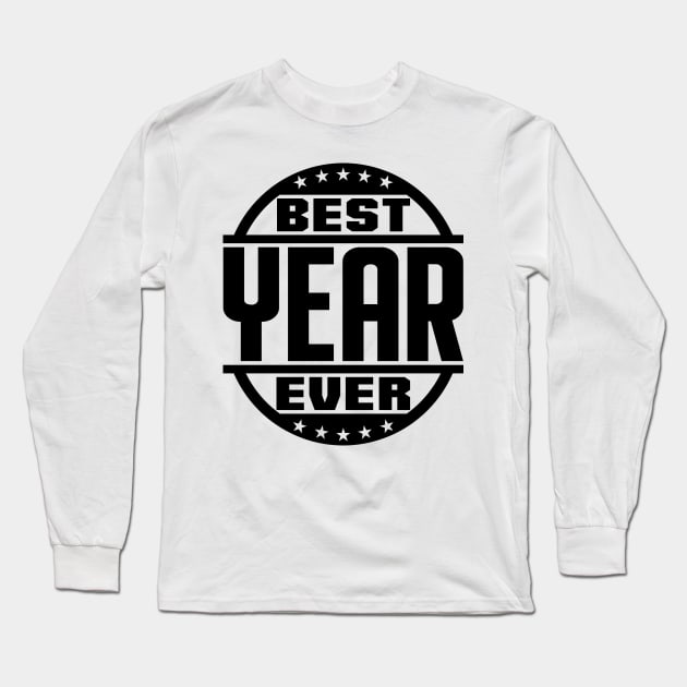 Best Year Ever Long Sleeve T-Shirt by colorsplash